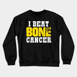 I Beat Bone Cancer Crewneck Sweatshirt